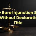 Why Bare Injunction Suits Fail Without Declaration of Title